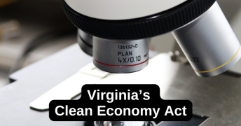 A Refresher on the Virginia Clean Economy Act, Now Back Under a Legislative Microscope